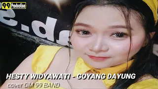 Download HESTY WIDYAWATI - GOYANG DAYUNG cover OM 99 BAND || 99 PRODUCTION MP3