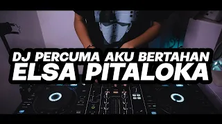 Download DJ PERCUMA AKU BERTAHAN - ELSA PITALOKA | DJ TIKTOK TERBARU 2024 JEDAG JEDUG MP3