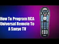 How To Program RCA Universal Remote To A Sanyo TV