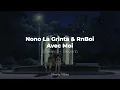 Nono La Grinta & Rnboi - Avec moi (𝙨𝙡𝙤𝙬𝙚𝙙 + 𝙧𝙚𝙫𝙚𝙧𝙗)