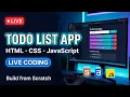LIVE Build a To-Do List App with HTML CSS JavaScript Live Coding