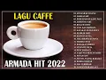 Lagu Caffe Akustik ~ Armada Full Album Terbaik 2022