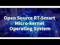 Introduction to Open Source RT-Smart Micro-kernel Operating System