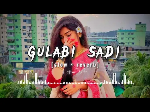 Download MP3 Gulabi Sadi [ s l o w × r e v e r b ] version