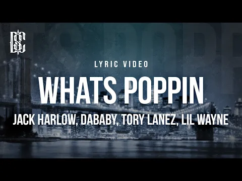 Download MP3 Jack Harlow feat. DaBaby, Tory Lanez, Lil Wayne - WHATS POPPIN (Remix) | Lyrics