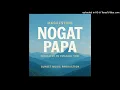 Lagu Nogat papa 2025