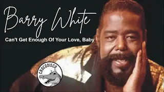 Barry White - Can't Get Enough Of Your Love, Baby