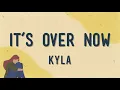 Kyla - It's Over Now (Official Lyric Video)