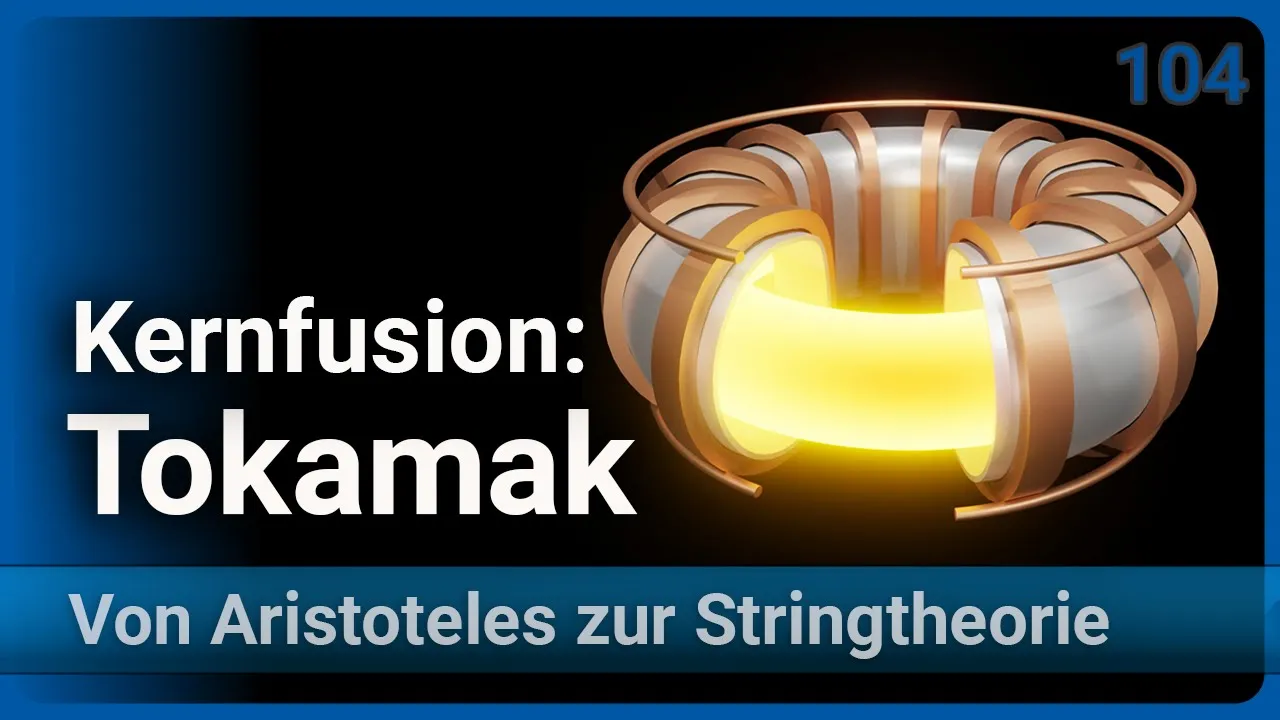 Kernfusion durch magnetischen Einschluss • Tokamak-Prinzip des ITER • vAzS (104) | Josef M. Gaßner