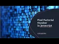 Find Factorial Number Using Javascript