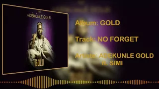 adekunle gold no forget official audio ft simi