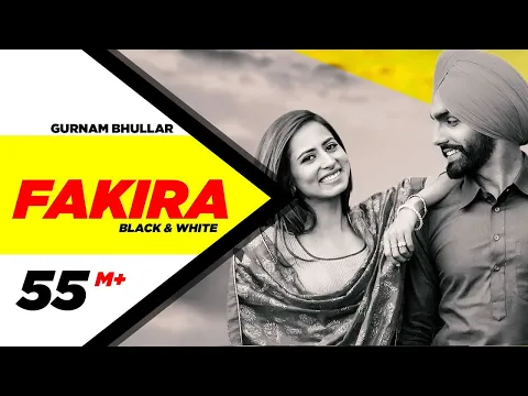 Download MP3 Fakira (Official B\u0026W Video) | Ammy Virk | Sargun Mehta | Gurnam Bhullar | Jaani | B Praak