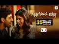 Download Lagu Mareez - E - Ishq | ZiD | Mannara Chopra | Karanvir | Arijit | Sharib – Toshi