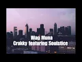 Wag Muna - Crakky ft. Soulstice