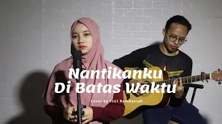 Download Edcoustic - Nantikan Ku Di Batas Waktu (cover) By Fitri Ramdaniah MP3