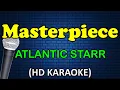 Lagu MASTERPIECE - Atlantic Starr (HD Karaoke)