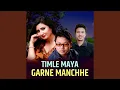 Download Lagu Timle Maya garne Manchhe