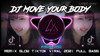 Download DJ MOVE YOUR BODY - SIA | REMIX SLOW ANGKLUNG TIKTOK VIRAL 2021 FULL BASS MP3