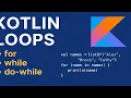 Kotlin Loops Explained for while do-while Crash Course Ep 9