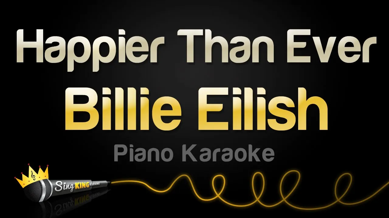 Billie EIlish - Happier Than Ever (Piano Karaoke)