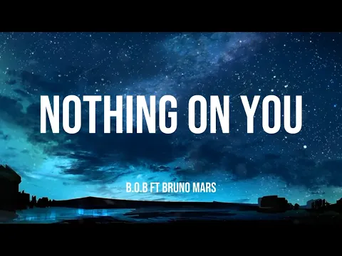 Download MP3 B.o.B, Bruno Mars - Beautiful girl all over the world (Nothing On You) (Lyrics) | Mix 🎻