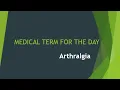 Arthralgia - Medical Term for The Day