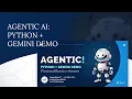 Agentic AI Explained with Python Gemini Full 15-Min Demo Code Walkthrough AIML Tutorial