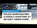 Deadly shooting at East Tampa home