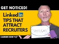 LinkedIn Tips for Job Seekers That Attract Recruiters An Inside Look