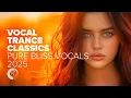 Download Lagu VOCAL TRANCE CLASSICS  - Pure Bliss Vocals 2025 [FULL ALBUM]