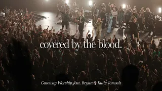 covered by the blood feat bryan u0026 katie torwalt gateway worship