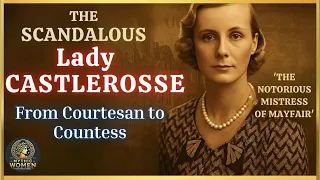 Lady Castlerosse The Courtesan Who Seduced Churchill and Shamed British High Society
