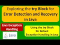 Exploring the try Block for Error Detection and Recovery in Java Java Exception handling