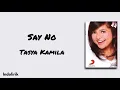 Say No - Tasya Kamila Lirik Lagu