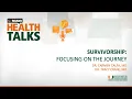 UMiami Health Talk with Sylvester Experts Survivorship - Focusing On The Journey