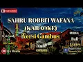 Download Lagu Sahru Robbi'i Wafana ( KARAOKE ) Sholawat Versi Gambus - Nada Cowok