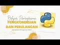 Pengkondisian dan Perulangan pada Bahasa Pemrograman Python