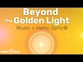 Beyond the Golden Light Relaxing Music For Expanded Consciousness with Hemi-Sync