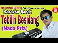 Terbaru 2023~Karaoke Sasak Tebilin Besidang nada Pria Cover Musik karaoke Keyboard