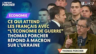 LES DANGERS DE « L’ÉCONOMIE DE GUERRE »  : THOMAS PORCHER RÉPOND À MACRON SUR L'UKRAINE