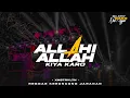 Download Lagu DJ Allahi Allah Kiya Karo • Reggae Keroncong Jaranan Dor • Xmust Revolution