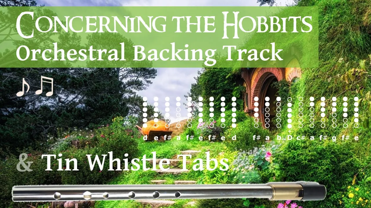 Concerning the Hobbits (LOTR) - Orchestral Backing Track & Tin Whistle TABS Concerning the Hobbits (LOTR) - Orchestral Backing Track & Tin Whistle TABS