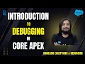 Introduction to Debugging in Core Apex - Handling Exceptions Debugging
