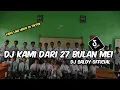 Lagu DJ KAMI DARI 27 BULAN MEI VIRAL TIKTOK TERBARU 2022