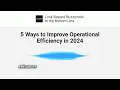5 Ways to Improve Operational Efficiency in 2024