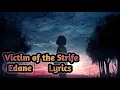 Lagu Edane | Victim Of the Strife ( Lyrics )