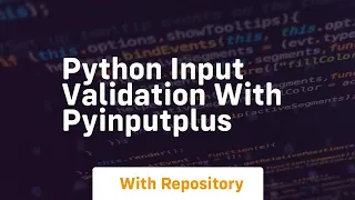Python input validation with pyinputplus