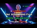 Download Lagu DJ BREAKBEAT 2025 🎶 Tak Segampang Itu X Cinta Dalam Doa Remix Full Bass Viral Terbaru ‼️