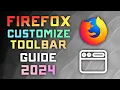 How to CUSTOMIZE the Firefox Bar - 2024 Guide