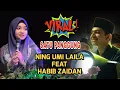 Download Lagu DETIK-DETIK NING UMI LAILA SALTING BERTEMU DENGAN HABIB ZAIDAN